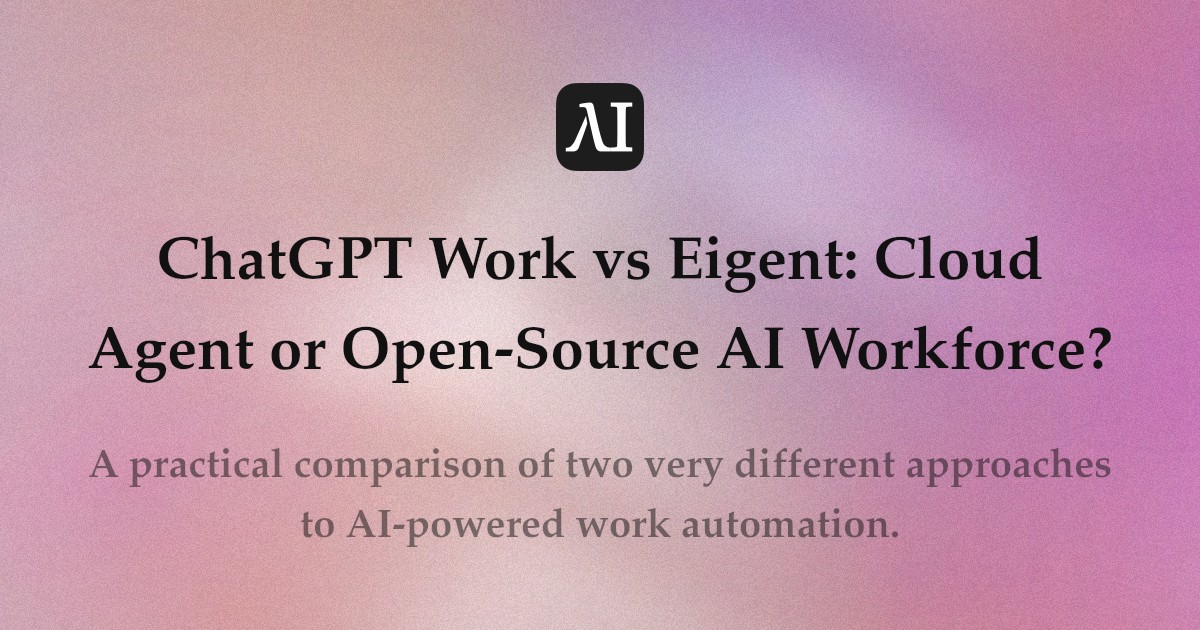 ChatGPT Work vs Eigent: Cloud Agent or Open-Source AI Workforce?