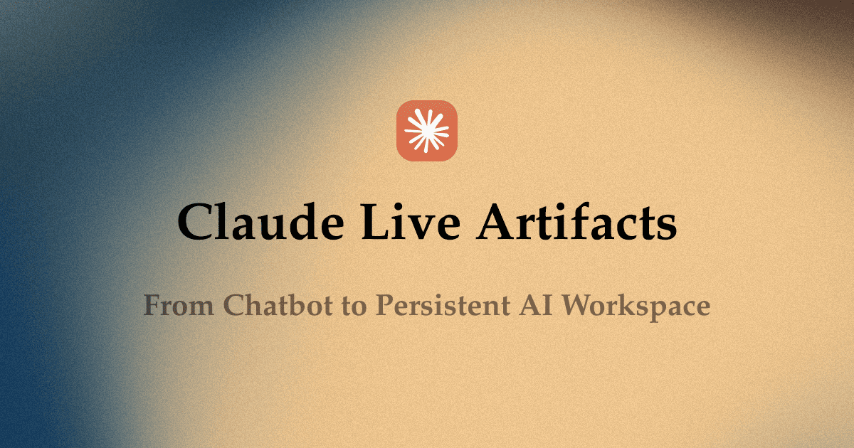 Claude Live Artifacts: From Chatbot to Persistent AI Workspace