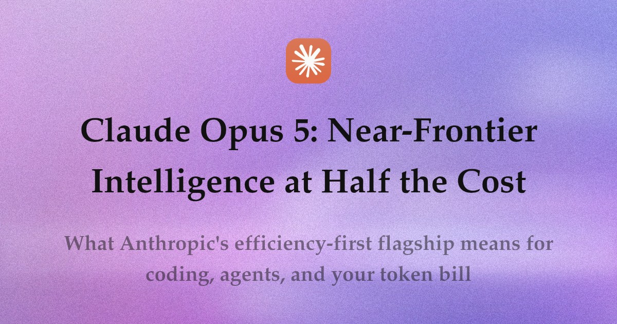 Claude Opus 5: Inteligencia casi de vanguardia a la mitad del costo