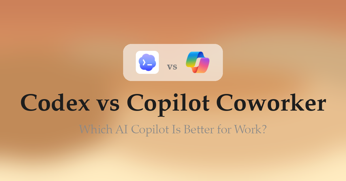 Codex vs Copilot Coworker: Which AI Copilot Is Better for Work?