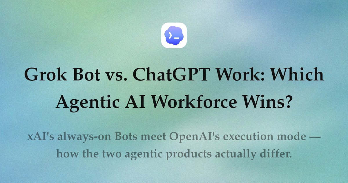 Grok Bot vs. ChatGPT Work: Which Agentic AI Workforce Wins?
