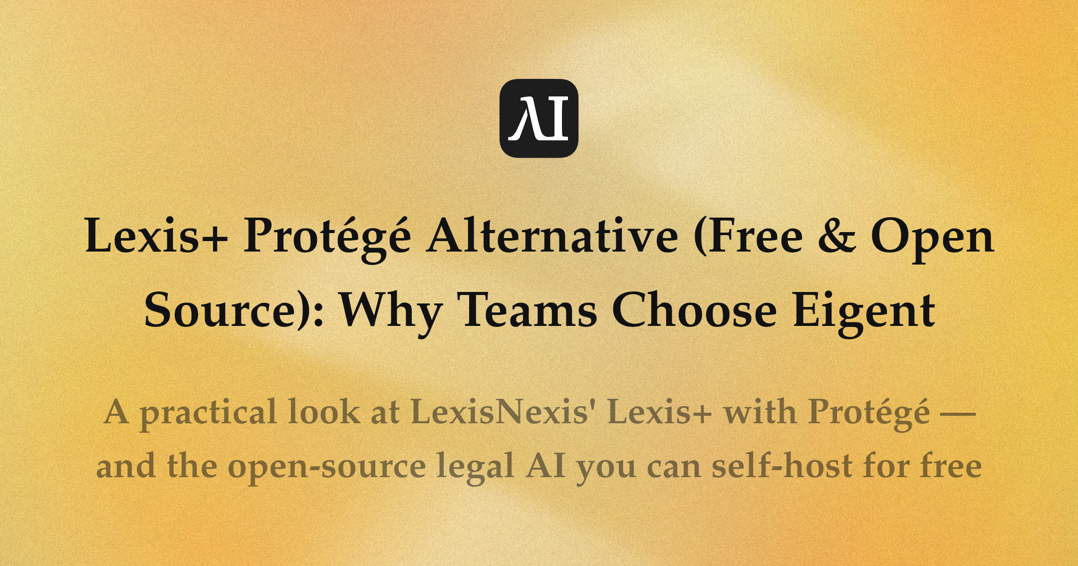 Lexis+ Protégé Alternative (Free & Open Source): Why Teams Choose Eigent