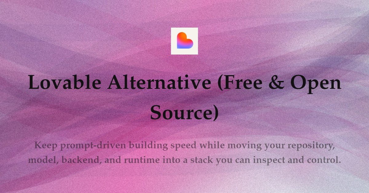 Lovable Alternative (Free & Open Source)