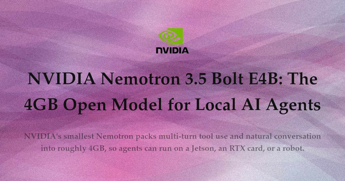 NVIDIA Nemotron 3.5 Bolt E4B: El modelo abierto de 4GB para agentes de IA locales