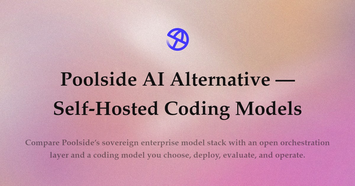 Poolside AI Alternative — Self-Hosted Coding Models