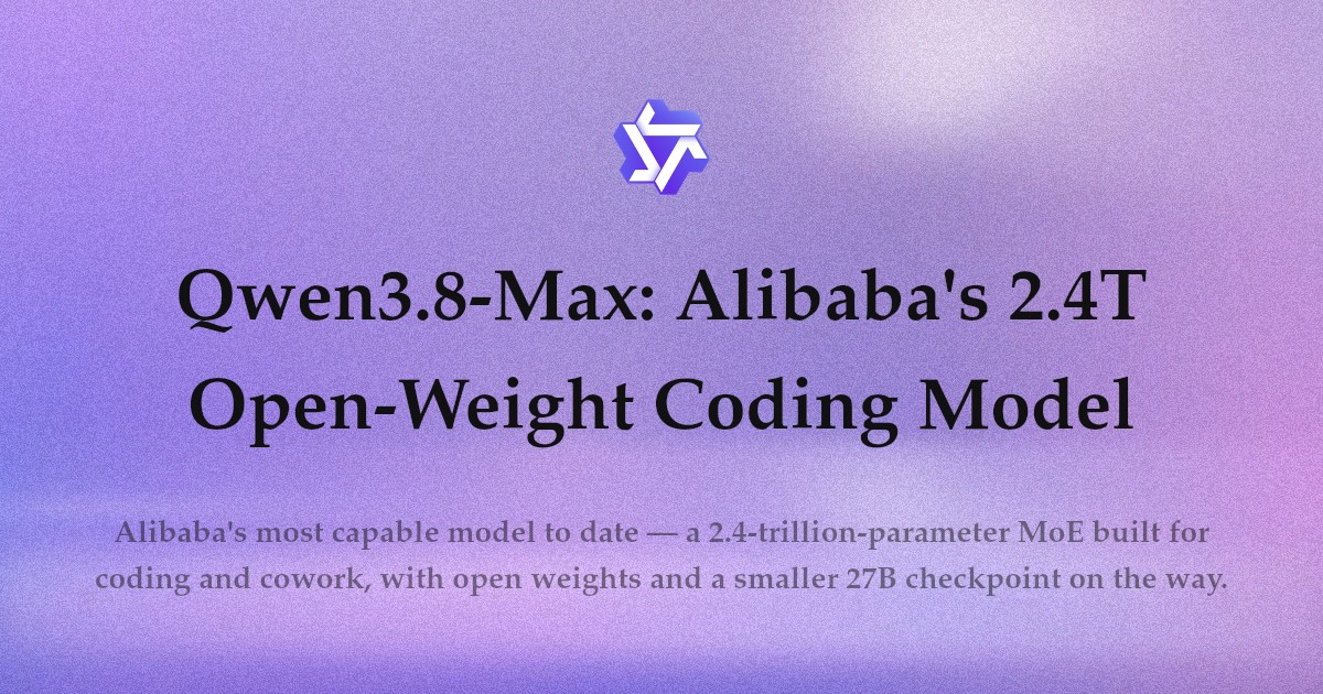 Qwen3.8-Max: Alibaba's 2.4T Open-Weight Coding Model