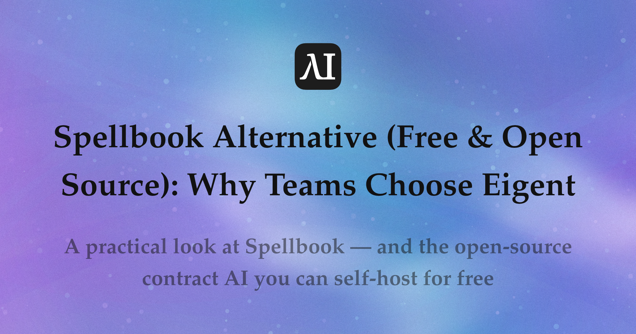 Spellbook Alternative (Free & Open Source): Why Teams Choose Eigent