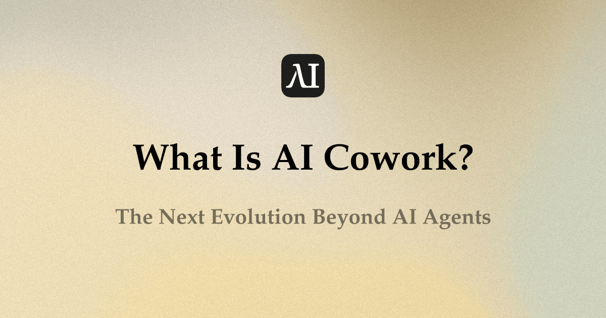 What Is AI Cowork? The Next Evolution Beyond AI Agents
